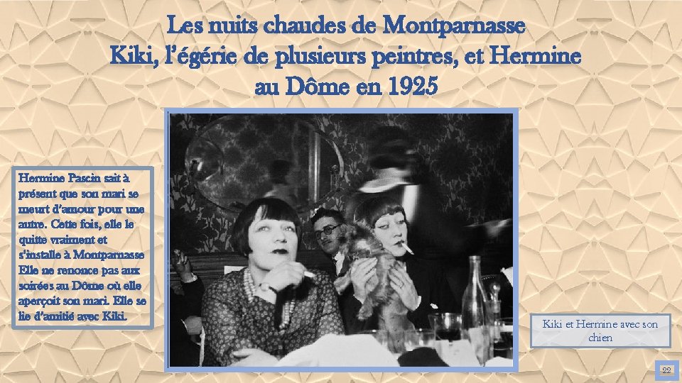 Les nuits chaudes de Montparnasse Kiki, l’égérie de plusieurs peintres, et Hermine au Dôme Les nuits chaudes de Montparnasse Kiki, l’égérie de plusieurs peintres, et Hermine au Dôme