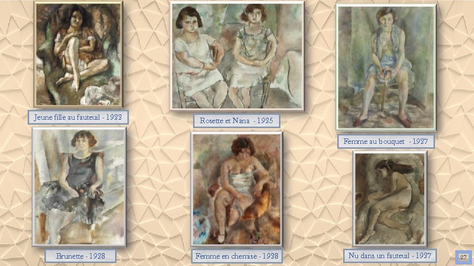 Jeune fille au fauteuil - 1922 Rosette et Nana - 1925 Femme au bouquet Jeune fille au fauteuil - 1922 Rosette et Nana - 1925 Femme au bouquet