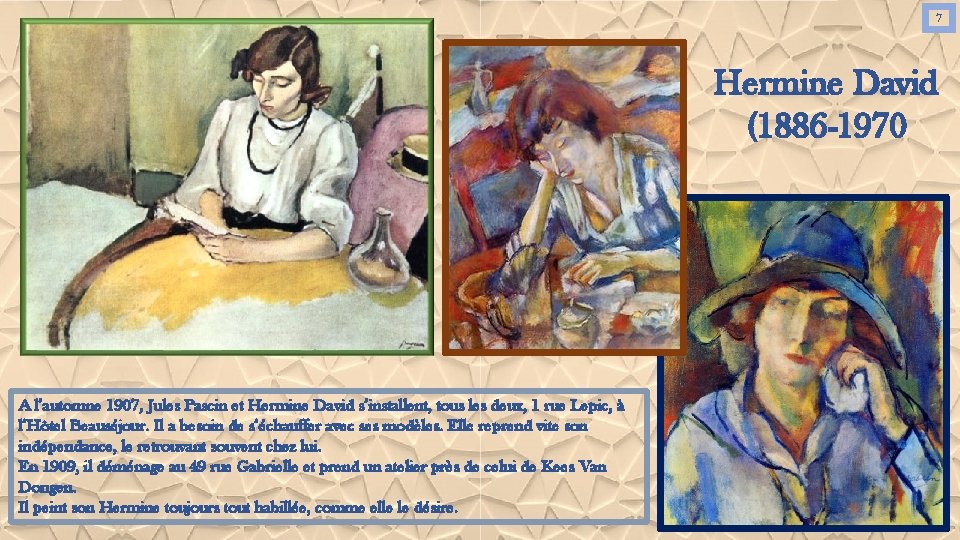 7 Hermine David (1886 -1970 A l’automne 1907, Jules Pascin et Hermine David s’installent,