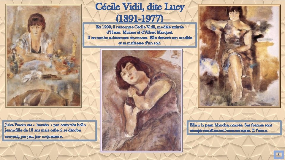 Cécile Vidil, dite Lucy (1891 -1977) En 1909, il rencontre Cécile Vidil, modèle attitrée Cécile Vidil, dite Lucy (1891 -1977) En 1909, il rencontre Cécile Vidil, modèle attitrée