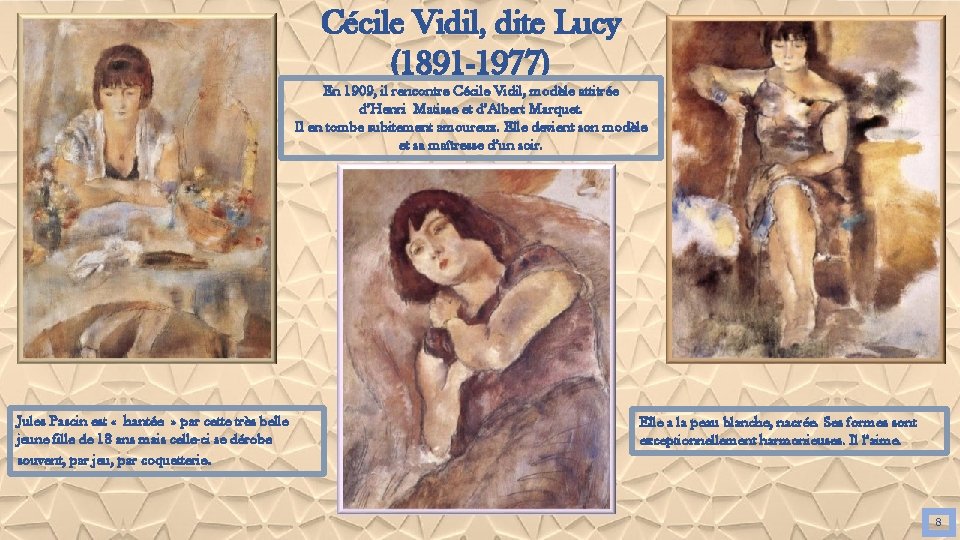 Cécile Vidil, dite Lucy (1891 -1977) En 1909, il rencontre Cécile Vidil, modèle attitrée