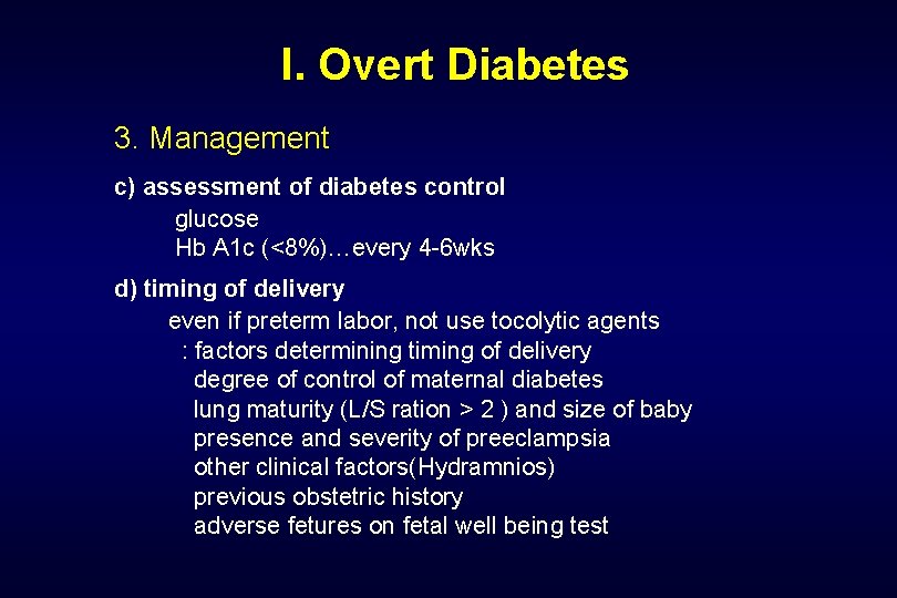  I. Overt Diabetes 3. Management c) assessment of diabetes control glucose Hb A