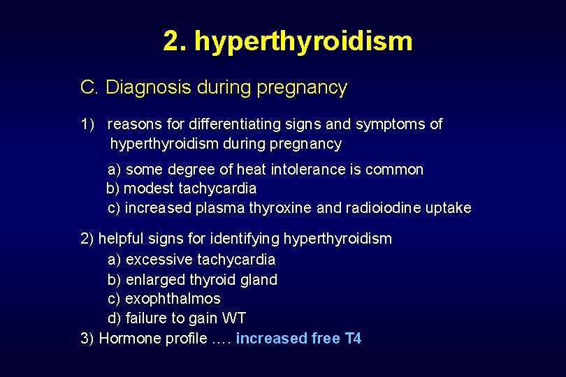  2. hyperthyroidism C. Diagnosis during pregnancy 1) reasons for differentiating signs and symptoms