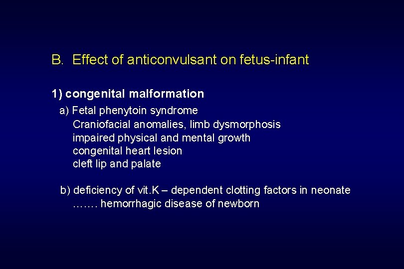 B. Effect of anticonvulsant on fetus-infant 1) congenital malformation a) Fetal phenytoin syndrome Craniofacial