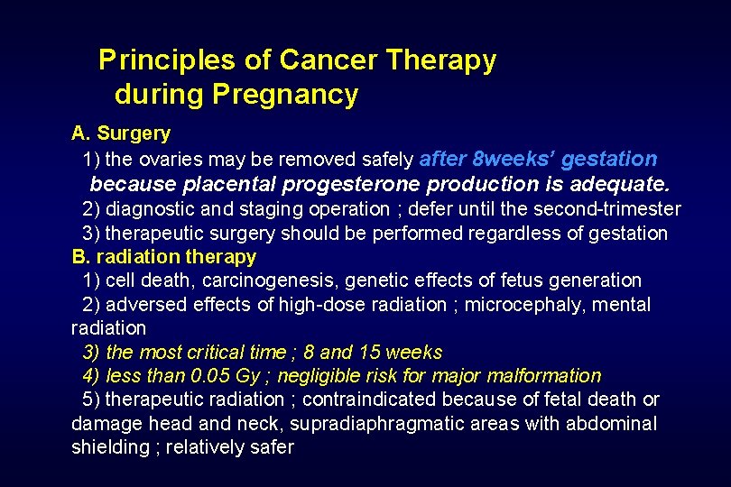 Principles of Cancer Therapy during Pregnancy A. Surgery 1) the ovaries may be removed