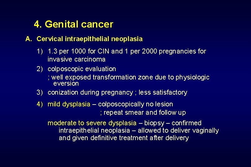 4. Genital cancer A. Cervical intraepithelial neoplasia 1) 1. 3 per 1000 for CIN