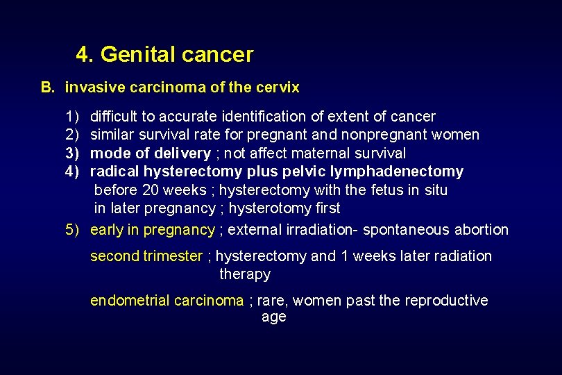 4. Genital cancer B. invasive carcinoma of the cervix 1) 2) 3) 4) difficult