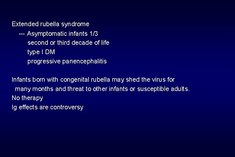 Extended rubella syndrome --- Asymptomatic infants 1/3 second or third decade of life type