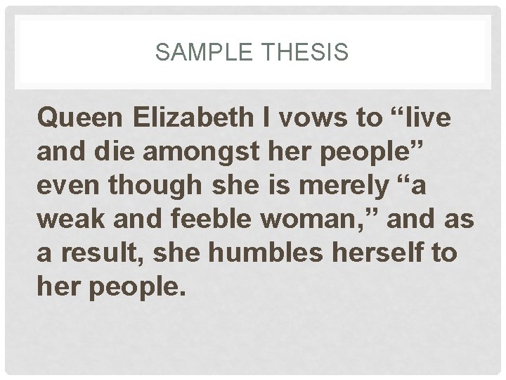 SAMPLE THESIS Queen Elizabeth I vows to “live and die amongst her people” even