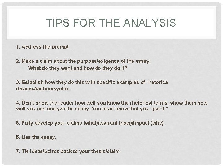 TIPS FOR THE ANALYSIS 1. Address the prompt 2. Make a claim about the