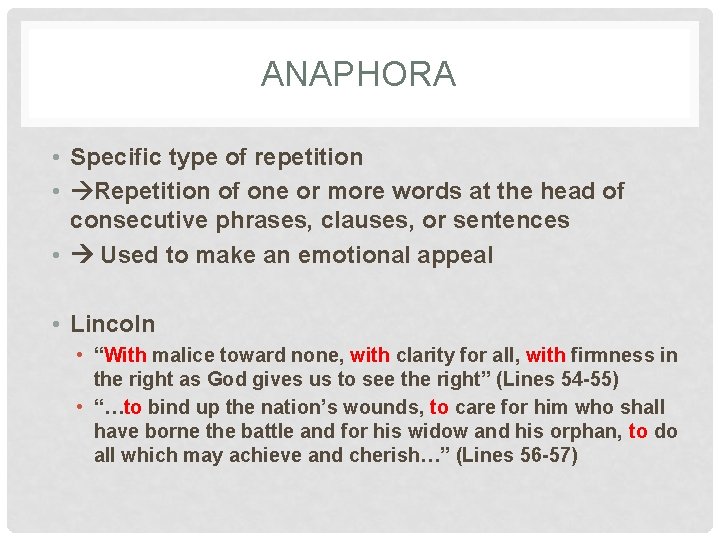 ANAPHORA • Specific type of repetition • Repetition of one or more words at