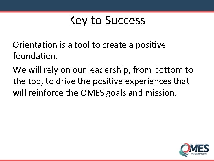 Key to Success Orientation is a tool to create a positive foundation. We will