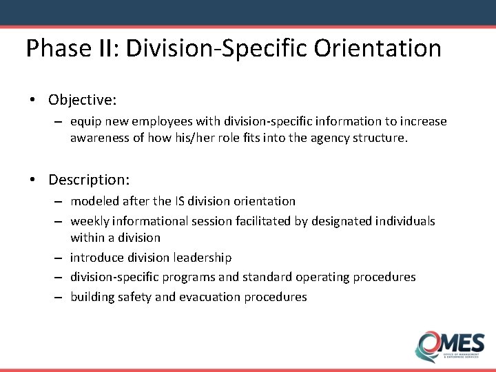 Phase II: Division-Specific Orientation • Objective: – equip new employees with division-specific information to