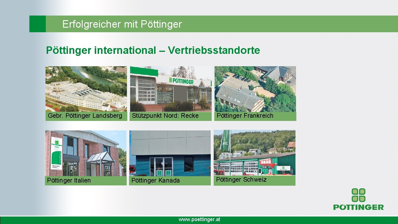 Erfolgreicher mit Pöttinger international – Vertriebsstandorte Gebr. Pöttinger Landsberg Stützpunkt Nord: Recke Pöttinger Frankreich