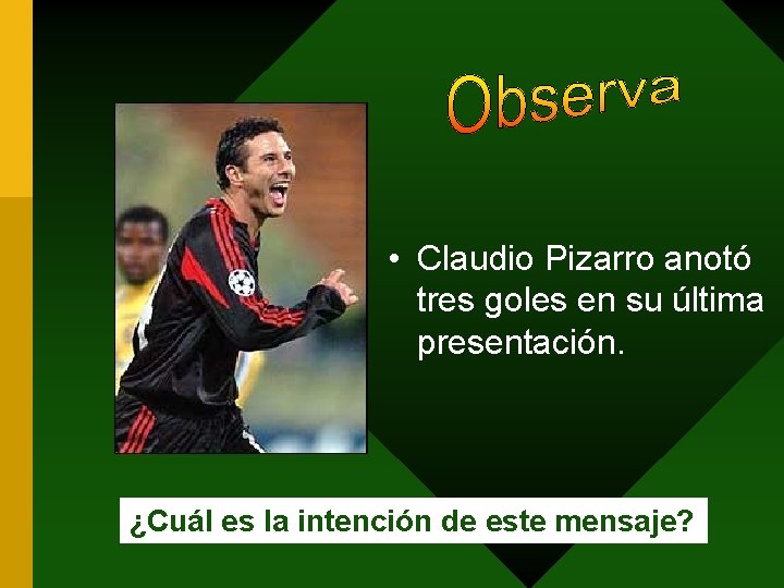  • Claudio Pizarro anotó tres goles en su última presentación. ¿Cuál es la
