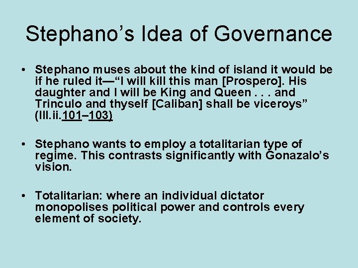 Stephano’s Idea of Governance • Stephano muses about the kind of island it would