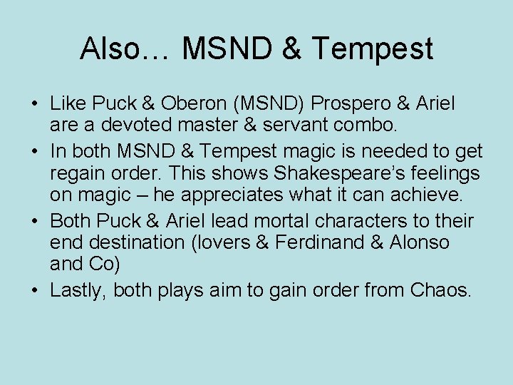 Also… MSND & Tempest • Like Puck & Oberon (MSND) Prospero & Ariel are
