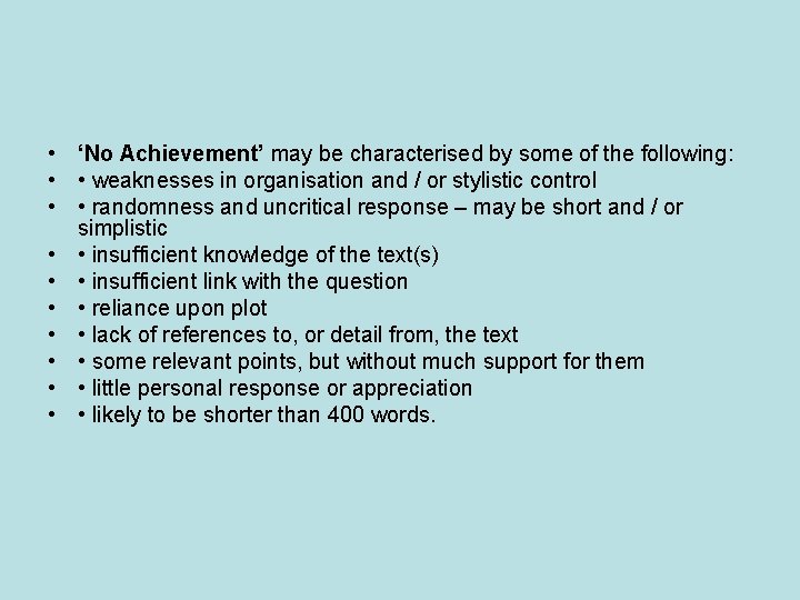  • ‘No Achievement’ may be characterised by some of the following: • •