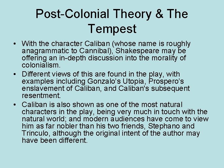Post-Colonial Theory & The Tempest • With the character Caliban (whose name is roughly