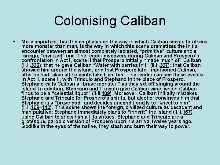 Colonising Caliban • More important than the emphasis on the way in which Caliban