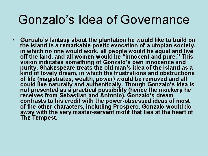 Gonzalo’s Idea of Governance • Gonzalo’s fantasy about the plantation he would like to