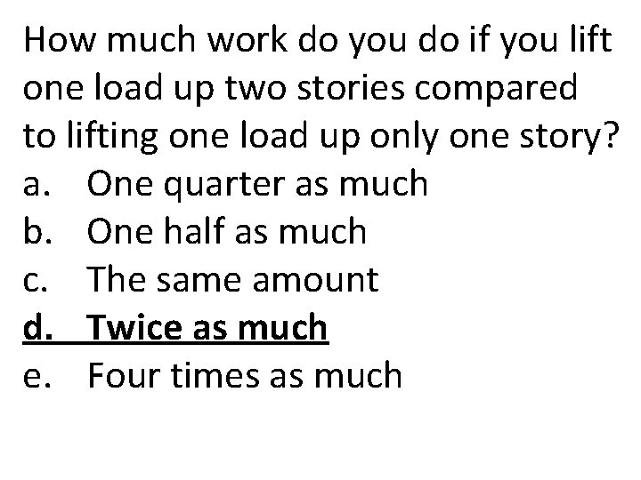How much work do you do if you lift one load up two stories
