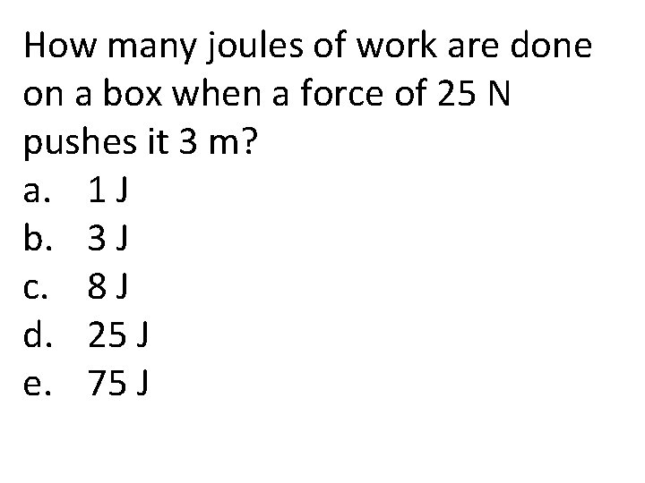 How many joules of work are done on a box when a force of