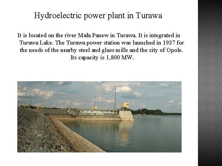 Hydroelectric power plant in Turawa It is located on the river Mała Panew in