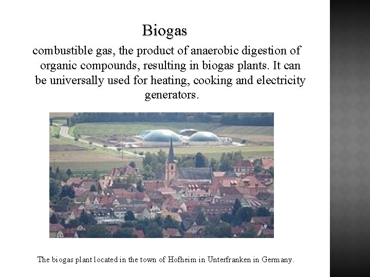 Biogas combustible gas, the product of anaerobic digestion of organic compounds, resulting in biogas