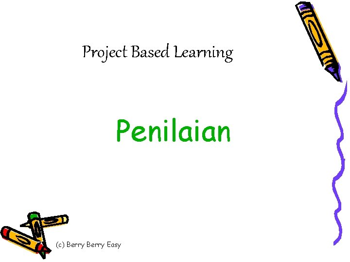 Project Based Learning Penilaian (c) Berry Easy 