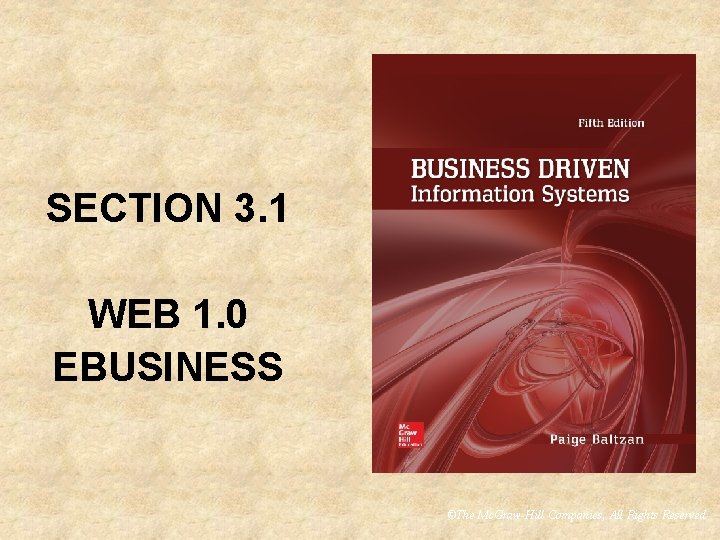 SECTION 3. 1 WEB 1. 0 EBUSINESS ©The Mc. Graw-Hill Companies, All Rights Reserved