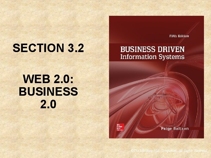 SECTION 3. 2 WEB 2. 0: BUSINESS 2. 0 ©The Mc. Graw-Hill Companies, All