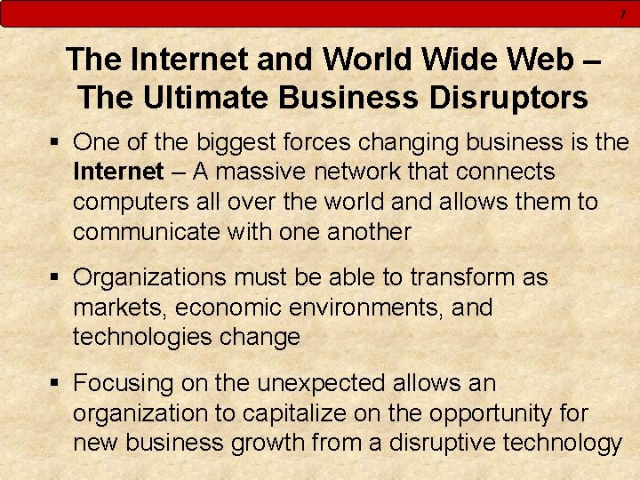 7 The Internet and World Wide Web – The Ultimate Business Disruptors § One