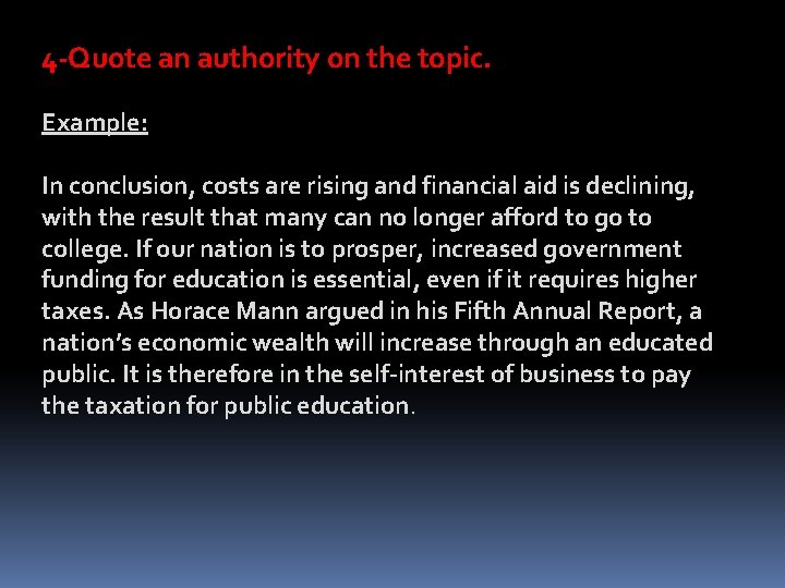 4 -Quote an authority on the topic. Example: In conclusion, costs are rising and