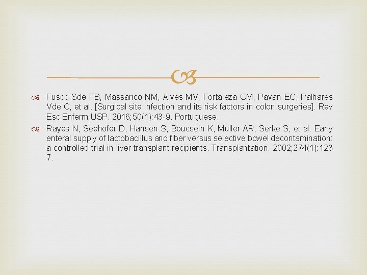  Fusco Sde FB, Massarico NM, Alves MV, Fortaleza CM, Pavan EC, Palhares Vde