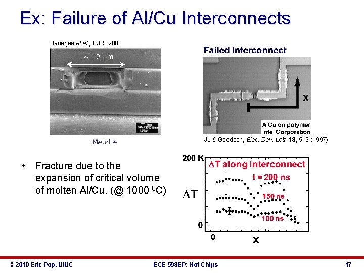 Ex: Failure of Al/Cu Interconnects Banerjee et al. , IRPS 2000 Ju & Goodson,