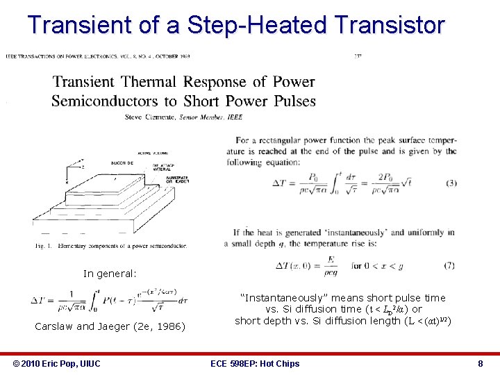 Transient of a Step-Heated Transistor In general: Carslaw and Jaeger (2 e, 1986) ©