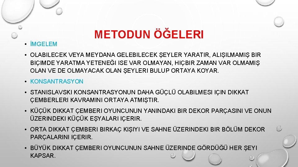 METODUN ÖĞELERI • İMGELEM • OLABILECEK VEYA MEYDANA GELEBILECEK ŞEYLER YARATIR, ALIŞILMAMIŞ BIR BIÇIMDE
