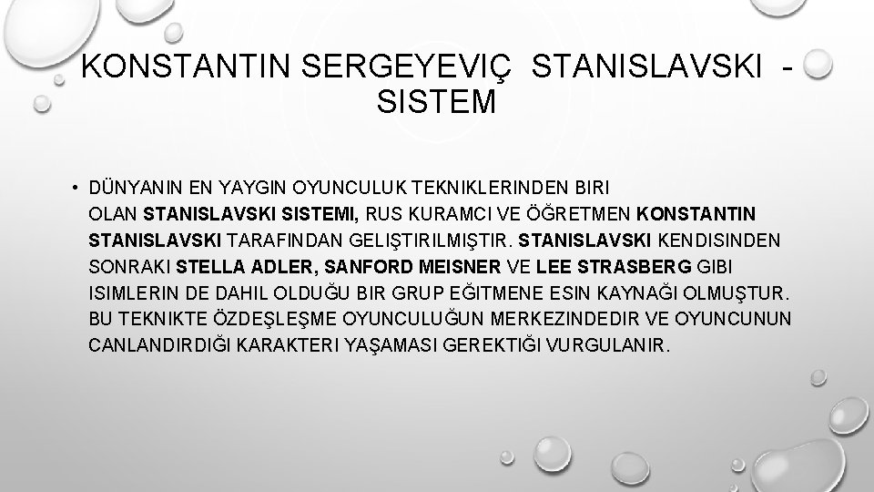 KONSTANTIN SERGEYEVIÇ STANISLAVSKI SISTEM • DÜNYANIN EN YAYGIN OYUNCULUK TEKNIKLERINDEN BIRI OLAN STANISLAVSKI SISTEMI,