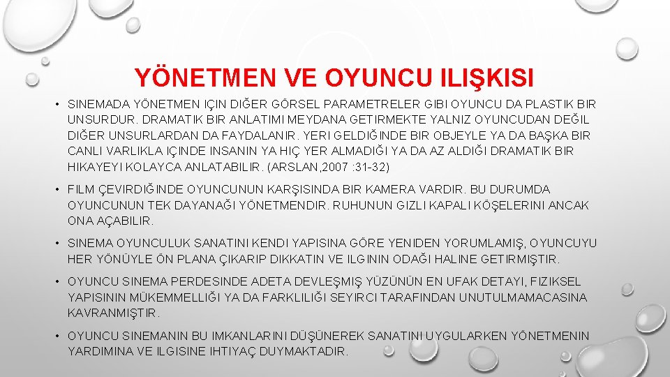 YÖNETMEN VE OYUNCU ILIŞKISI • SINEMADA YÖNETMEN IÇIN DIĞER GÖRSEL PARAMETRELER GIBI OYUNCU DA