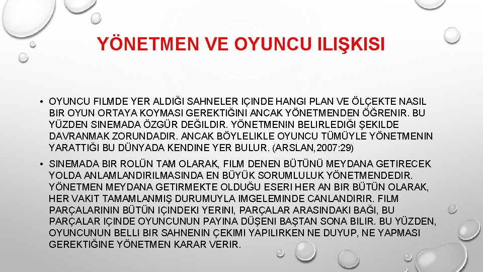 YÖNETMEN VE OYUNCU ILIŞKISI • OYUNCU FILMDE YER ALDIĞI SAHNELER IÇINDE HANGI PLAN VE