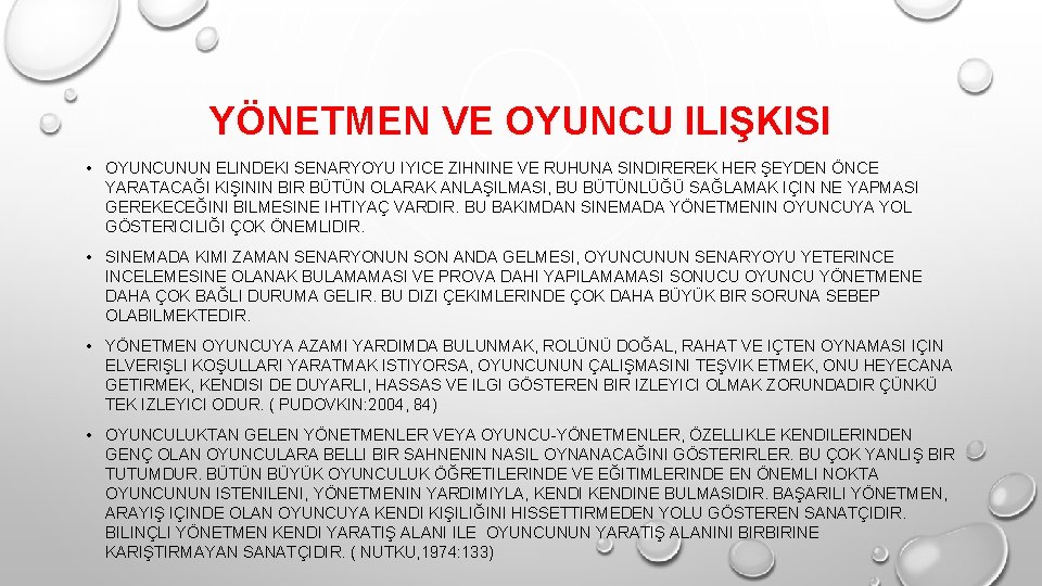 YÖNETMEN VE OYUNCU ILIŞKISI • OYUNCUNUN ELINDEKI SENARYOYU IYICE ZIHNINE VE RUHUNA SINDIREREK HER