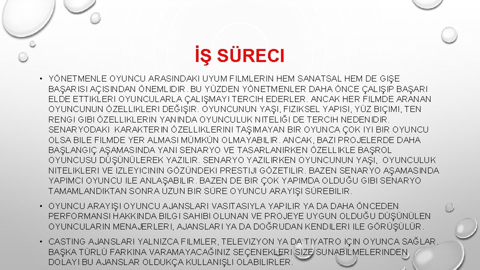 İŞ SÜRECI • YÖNETMENLE OYUNCU ARASINDAKI UYUM FILMLERIN HEM SANATSAL HEM DE GIŞE BAŞARISI