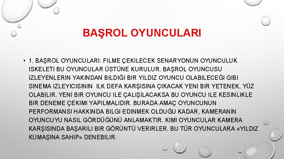 BAŞROL OYUNCULARI • 1. BAŞROL OYUNCULARI: FILME ÇEKILECEK SENARYONUN OYUNCULUK ISKELETI BU OYUNCULAR ÜSTÜNE