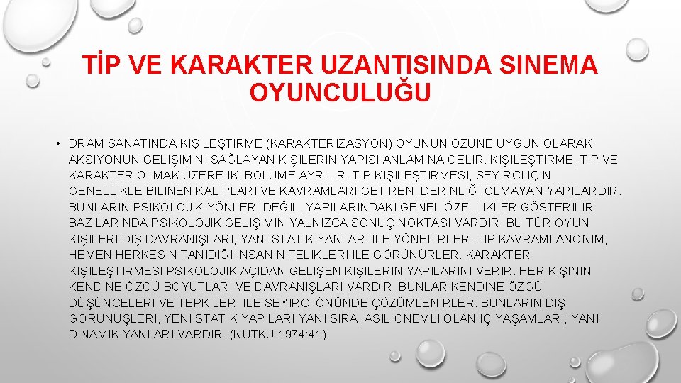 TİP VE KARAKTER UZANTISINDA SINEMA OYUNCULUĞU • DRAM SANATINDA KIŞILEŞTIRME (KARAKTERIZASYON) OYUNUN ÖZÜNE UYGUN