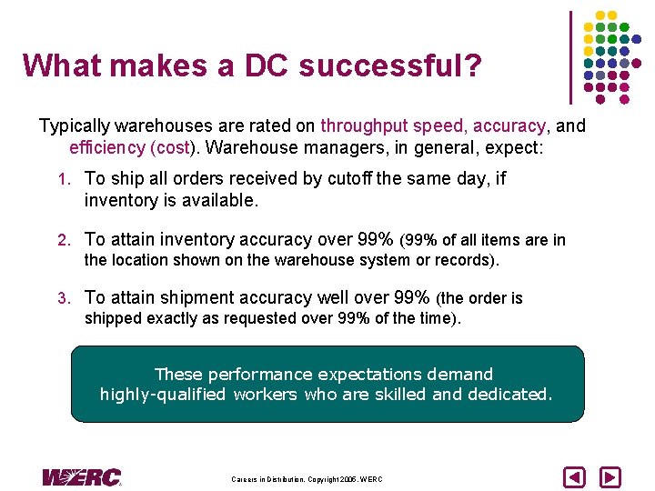 What makes a DC successful? Typically warehouses are rated on throughput speed, accuracy, and