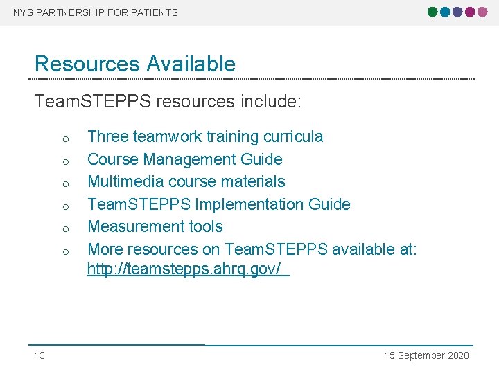 NYS PARTNERSHIP FOR PATIENTS Resources Available Team. STEPPS resources include: o o o 13