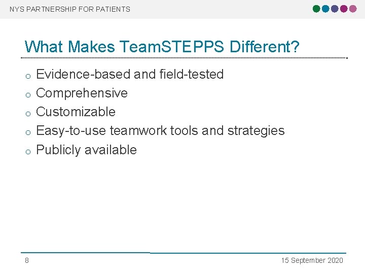NYS PARTNERSHIP FOR PATIENTS What Makes Team. STEPPS Different? o o o 8 Evidence-based