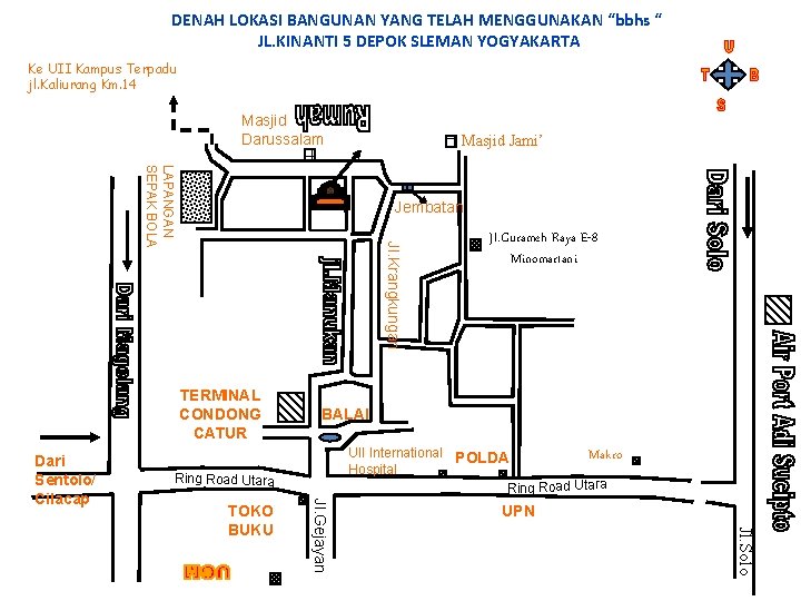 DENAH LOKASI BANGUNAN YANG TELAH MENGGUNAKAN “bbhs “ JL. KINANTI 5 DEPOK SLEMAN YOGYAKARTA