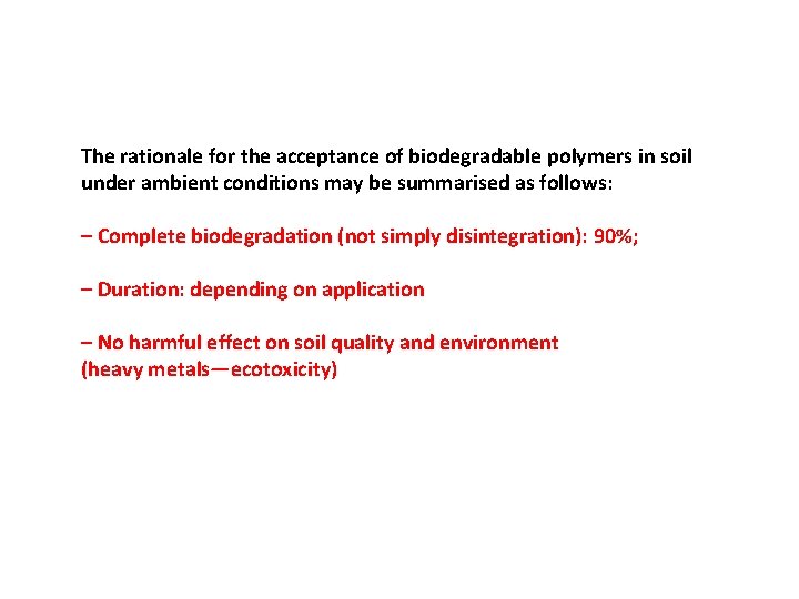 The rationale for the acceptance of biodegradable polymers in soil under ambient conditions may